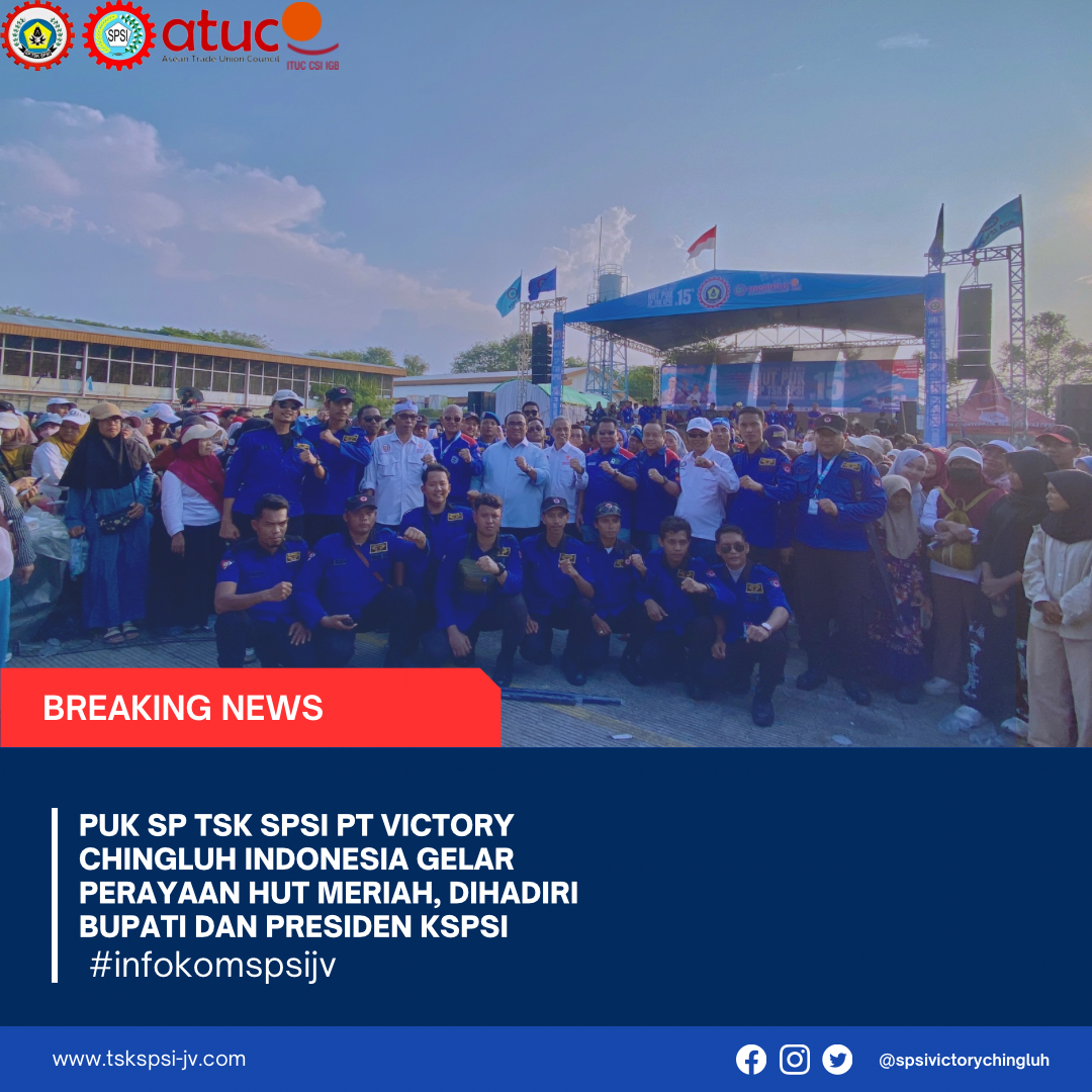 PUK SP TSK SPSI PT Victory Chingluh Indonesia Rayakan HUT ke-15, Dihadiri Bupati Tangerang, Presiden KSPSI, dan Pimpinan Perusahaan